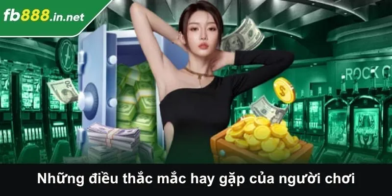 Những điều thắc mắc hay gặp của người chơi tại keonhacai fb88